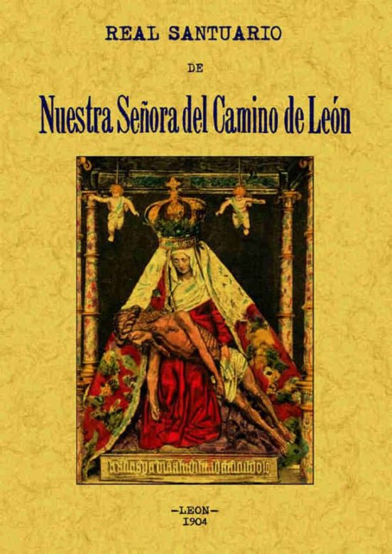 Real Santuario De Nuestra Señora Del Camino De Leon