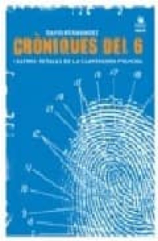 Croniques Del 6 I Altres Retalls De La Claveguera Policial