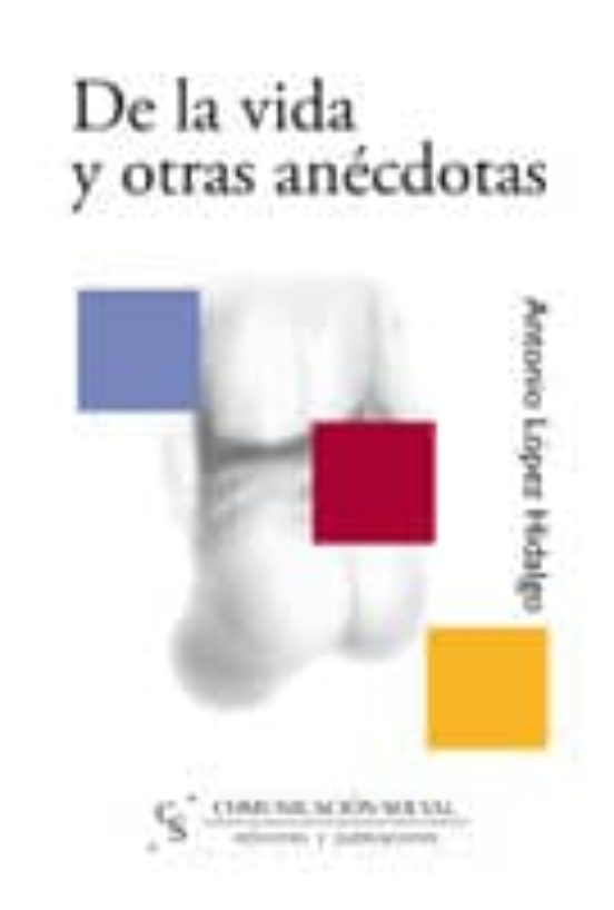 De La Vida Y Otras Anecdotas