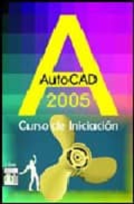 Autocad 2005: Curso De Iniciacion
