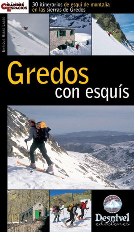 Gredos con Esquis: 30 Itinerarios de Esqui de Montaña en las Sier Ras