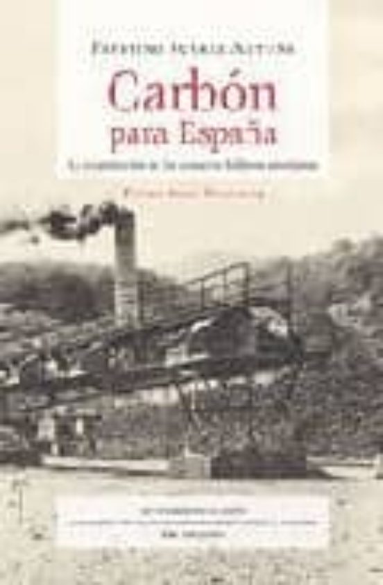 Carbon Para España: La Organizacion De Los Espacios Hulleros Astu Rian
