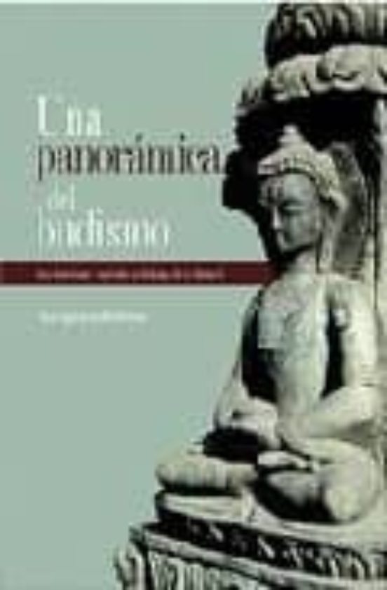 Una Panoramica Del Budismo: Su Doctrina Y Sus Metodos A Lo Llargo De L