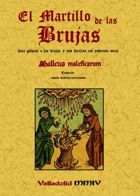 El Martillo De Las Brujas: Malleus Maleficarum