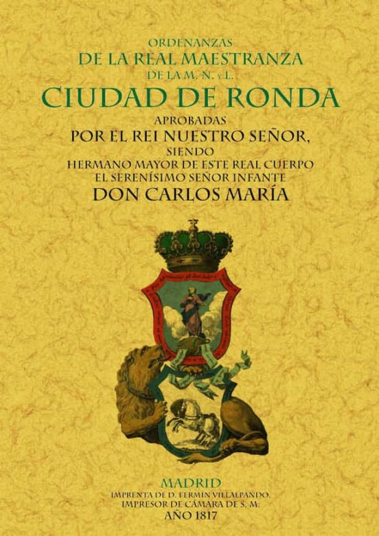Ronda: Ordenanzas De La Real Maestranza De La M.n. Y L. Ciudad