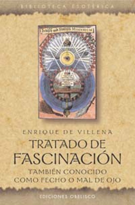 Tratado De Fascinacion: Tambien Conocido Como Fecho O Mal De Ojo
