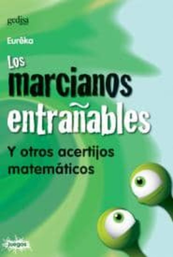 Los Marcianos Entrañables: Y Otros Acertijos Matematicos