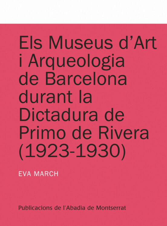 Els Museus Dart I Arqueologia De La Barcelona Durant La Dictadur A De