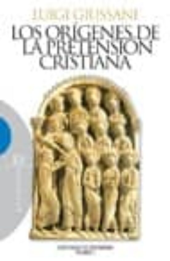 Los Origenes de la Pretension Cristiana: Curso Basico del Cristia Nism