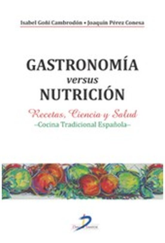 Gastronomia Versus Nutricion: Recetas Ciencia Y Salud: Cocina Tradicio
