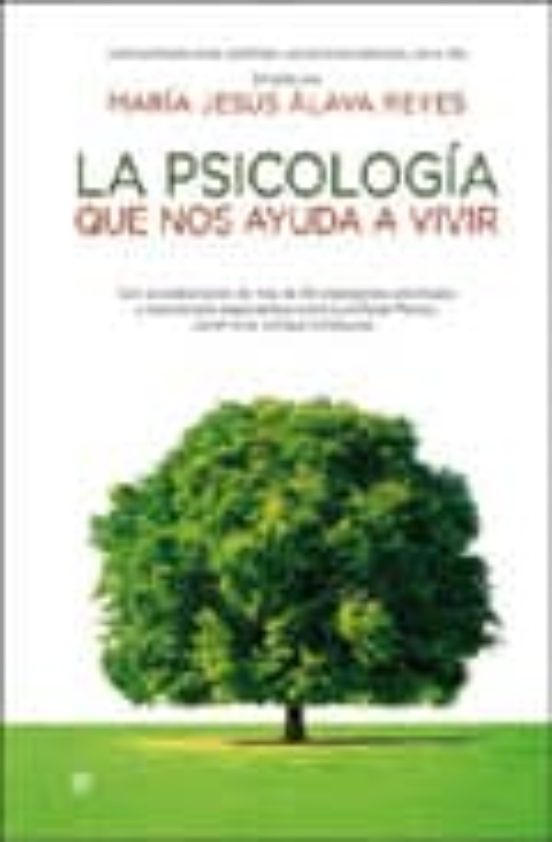 La Psicologia Que Nos Ayuda A Vivir: Enciclopedia Para Superar La S Di