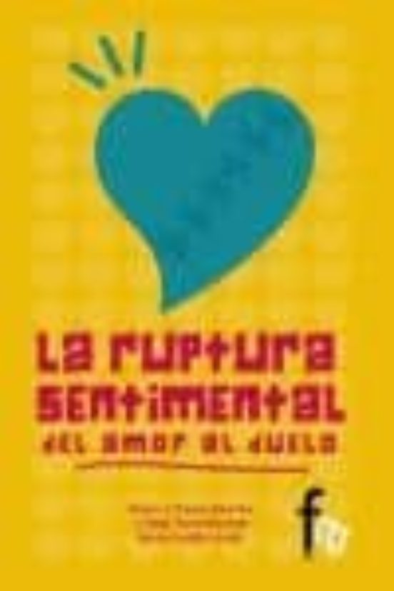 La Ruptura Sentimental: Del Amor Al Duelo