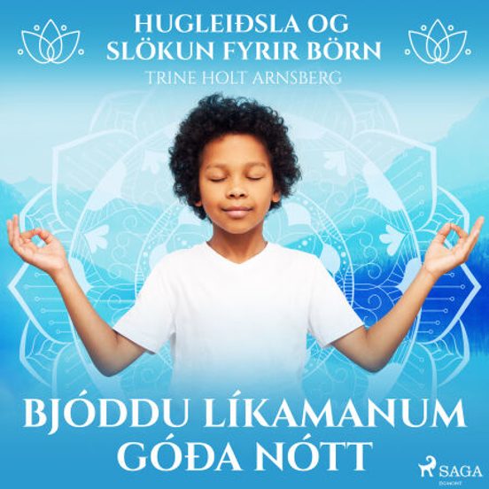 Hugleiðsla Og Slökun Fyrir Börn - Bjóddu Líkamanum Góða Nótt
