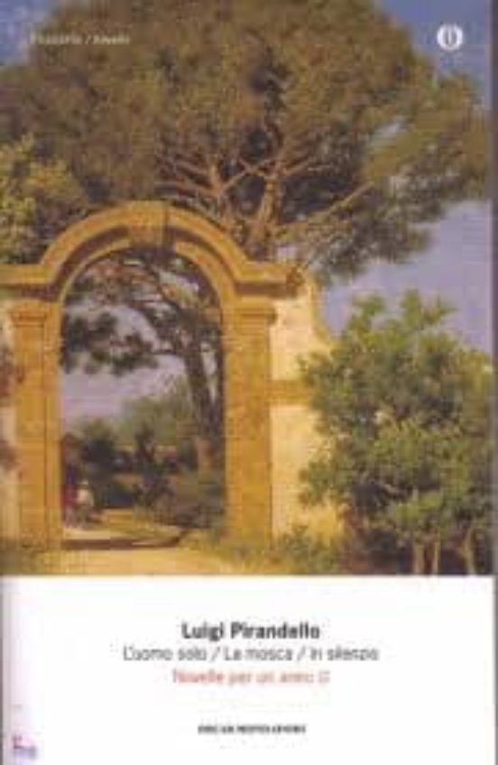 Novelle Per Un Anno: l Uomo Solo - La Mosca - In Silenzio