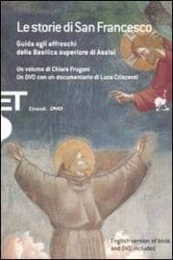Le Storie Di San Francesco. Guida Agli Affreschi Della Basilica S Uper
