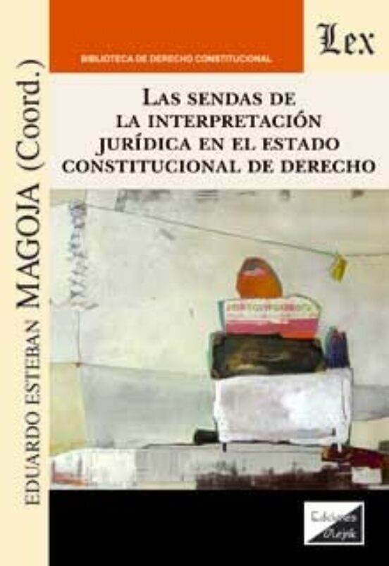 Sendas De La Interpretacion Juridica En El Estado Constitucional De De