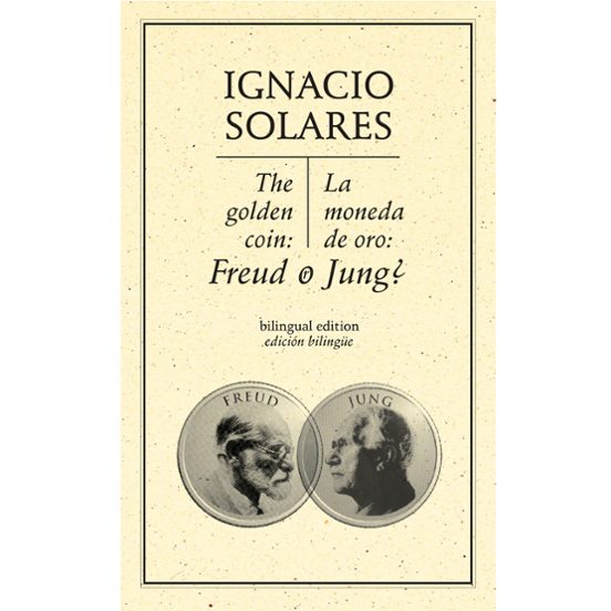 La Moneda De Oro: ¿freud O Jung? / The Golden Coin: Freud Or Jung?