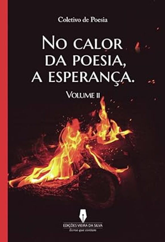 No Calor Da Poesia A Esperança. Volume Ii