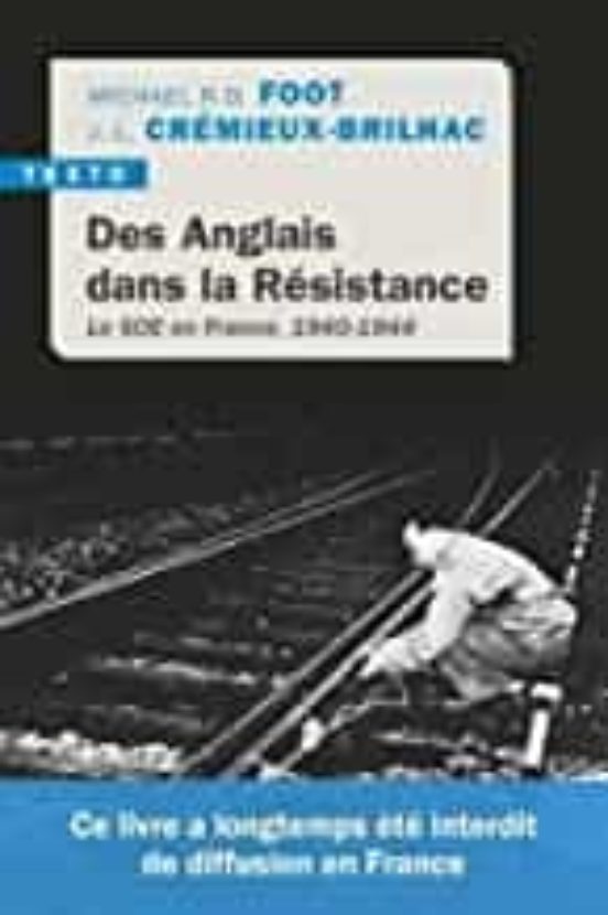 Des Anglais Dans La Résistance: Le Soe En France 1940-1944