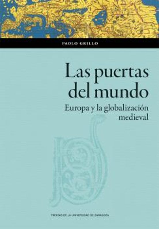 Las puertas del mundo. Europa y la globalización medieval