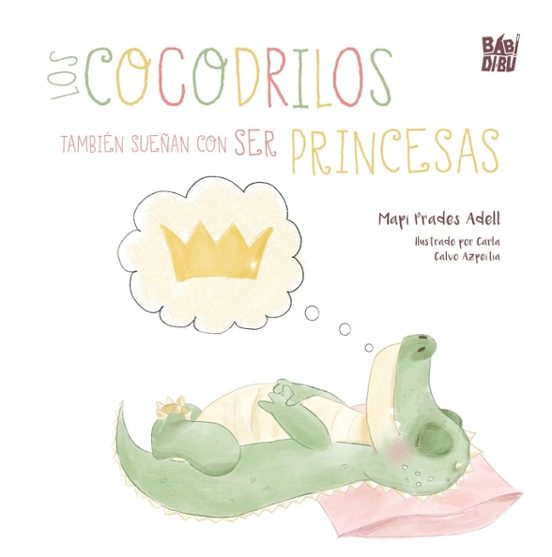 Los cocodrilos también sueñan con ser princesas