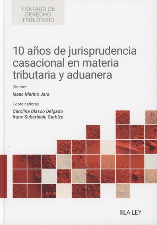 10 Años de Jurisprudencia Casacional en Materia Tributaria y