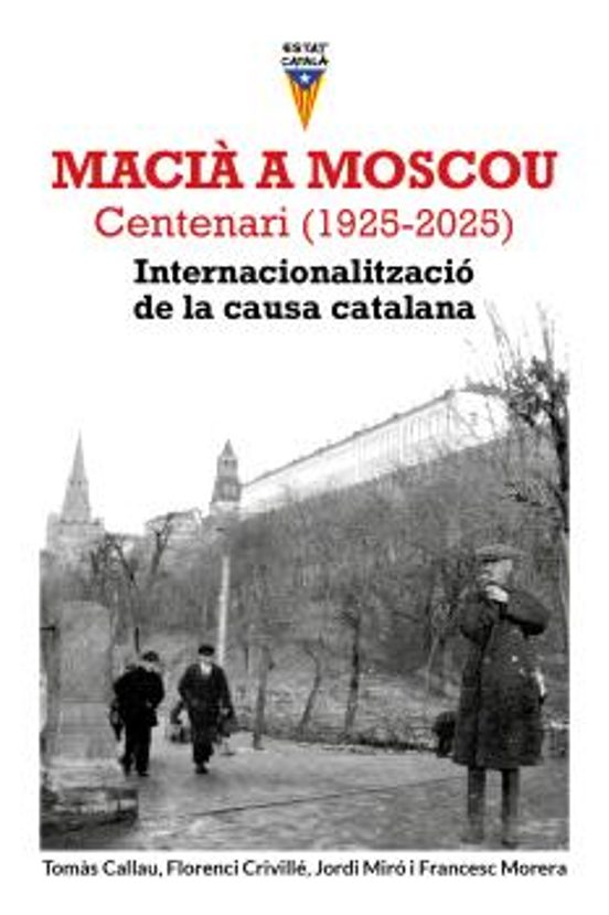 Macià A Moscou. Centenari Internacionalització De La Causa