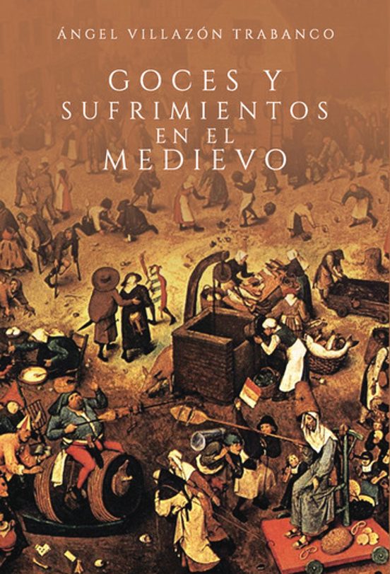 Goces y Sufrimientos en el Medievo