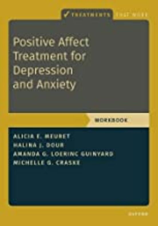 Positive Affect Treatment For Depression And Anxiety: Workbook