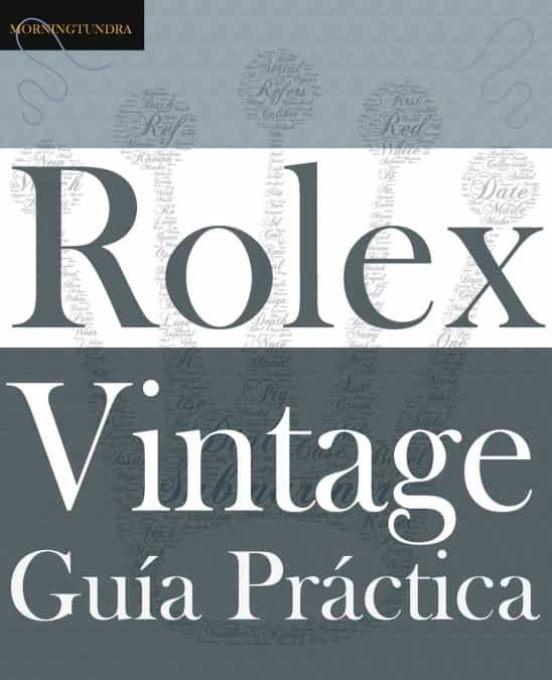 Guía Práctica Del Rolex Vintage: Un Manual De Supervivencia Para La Av
