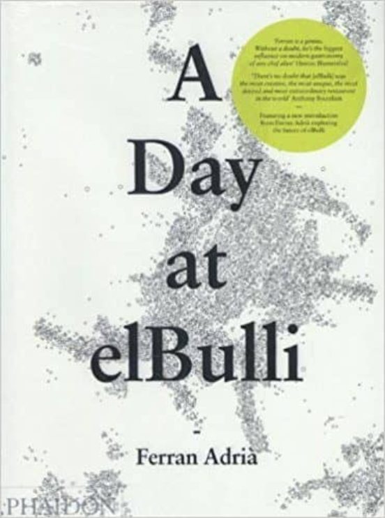A Day At Elbulli: An Insight Into The Ideas Methods And Creativity Of