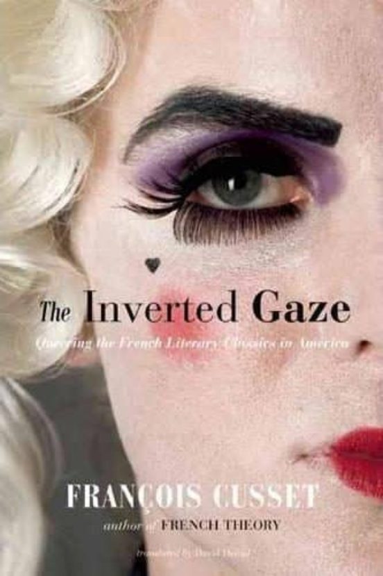 The Inverted Gaze : Queering The French Literary Classics In America
