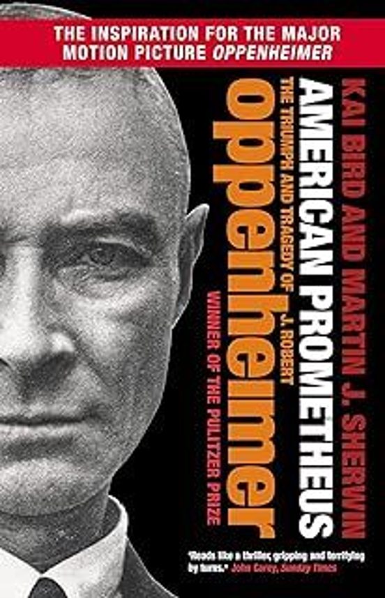 American Prometheus: The Triumph And Tragedy Of J. Robert Oppenheimer