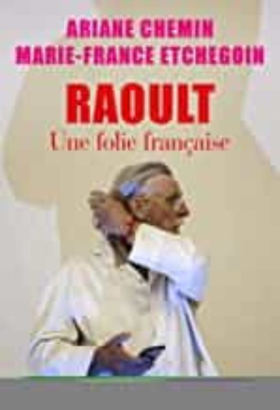 Raoult Une Folie Française
