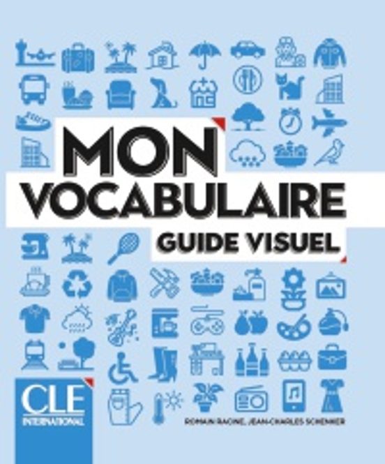 Mon Vocabulaire. Guide Visuel. Niveaux A1 / B2