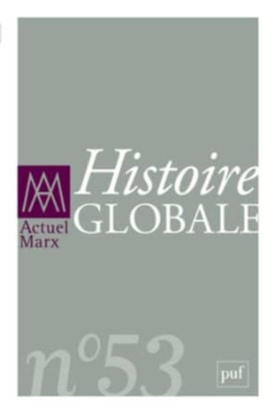 Histoire Globale: Actuel Marx N° 53