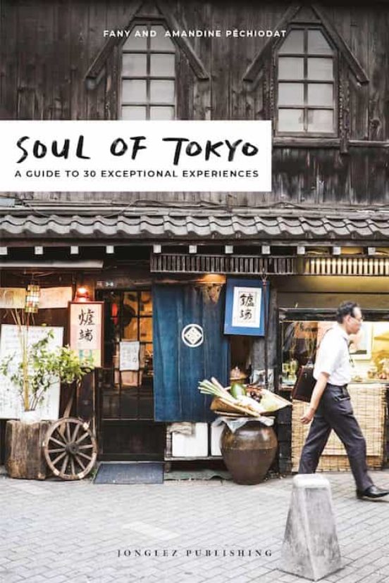 Soul Of Tokyo. A Guide To 30 Exceptional Experiences