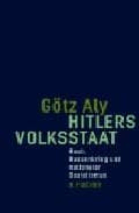 Hitlers Volksstaat: Raub Rassenkrieg Und Nazionaler Sozialismus
