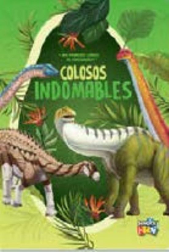 Colosos Indomables - Mis Primeros Libros De Dinosaurios