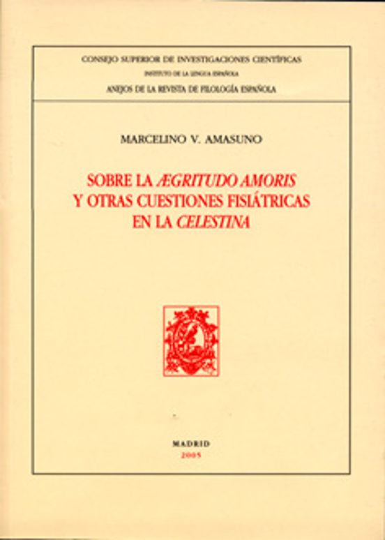 Sobre La Aegritudo Amoris Y Otras Cuestiones Fisiátricas En La Celestina