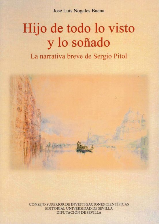 Hijo De Todo Lo Visto Y Lo Soñado : La Narrativa Breve De Sergio Pitol