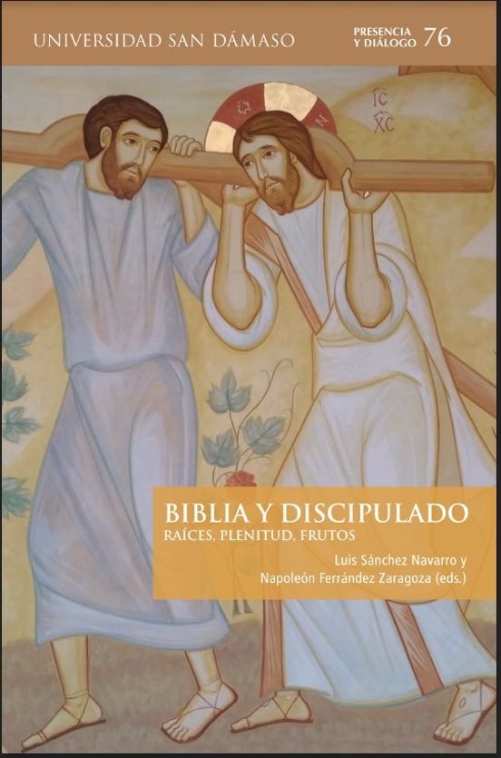 Biblia Y Discipulado. Raíces Plenitud Frutos