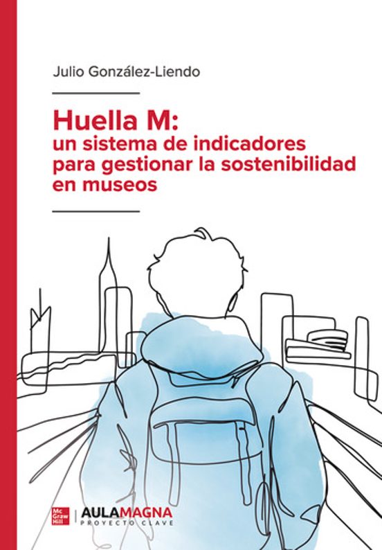 Huella M: Un Sistema De Indicadores Para Gestionar La Sostenibilidad E