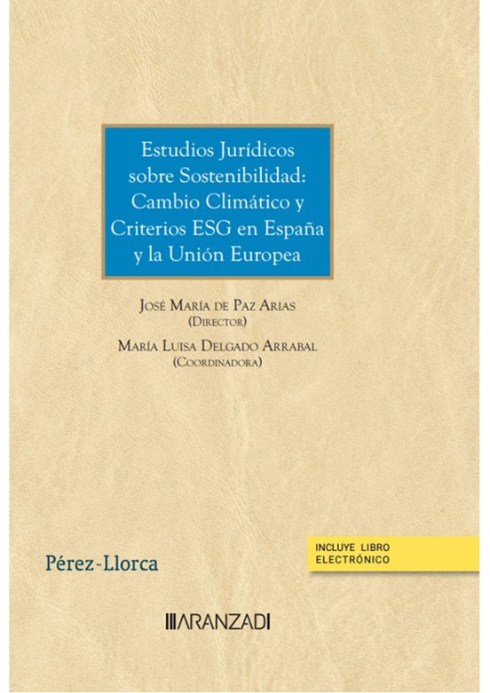 Estudios Jurídicos Sobre Sostenibilidad: Cambio Climático Y Criterios ESG En España Y La Unión Europea