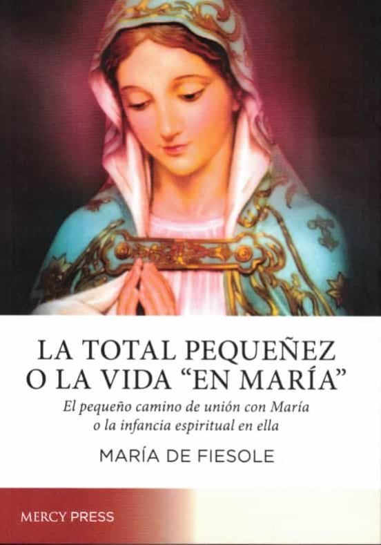 La Total Pequeñez O La Vida En Maria