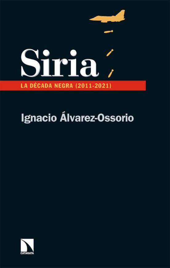 Siria: La Década Negra