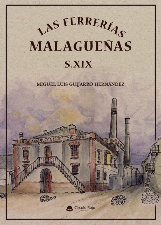 Las Ferrerías Malagueñas Del Siglo XIX