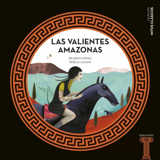 Mitos Clasicos :las Valientes Amazonas