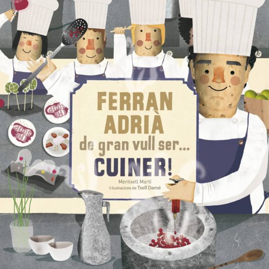 Ferran Adria De Gran Vull Ser Cuiner!