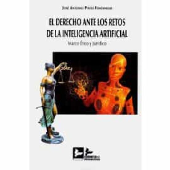 El Derecho Ante Los Retos De La Inteligencia Artificial
